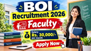 BOI Faculty Recruitment 2026 - Apply Offline BOI Faculty Recruitment 2026 - Apply Offline