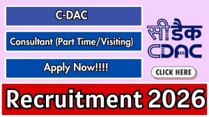 C-DAC Consultant (Part Time/Visiting) Recruitment 2026 - Apply Online