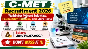 C-MET Recruitment 2026 - Walkin for Project Scientist, Project Staff Technical and More Posts