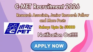 C-MET Recruitment 2026 - Apply Offline for Research Associate, Project Assistant and More Posts