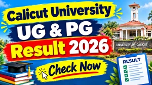 Calicut University Result 2026 Out - Direct Link to Check UG & PG Result Online @ results.uoc.ac.in