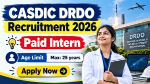 CASDIC DRDO Paid Intern Recruitment 2026 - Apply Online for 30 Posts CASDIC DRDO Paid Intern Recruitment 2026 - Apply Online for 30 Posts