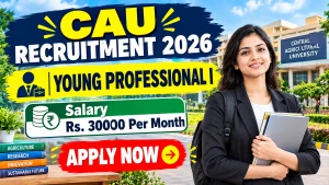 CAU Young Professional I Recruitment 2026 - Walkin