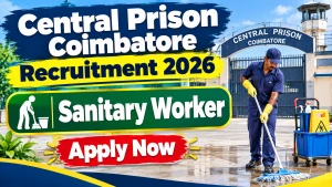 Central Prison Coimbatore Sanitary Worker Recruitment 2026 - Apply Offline