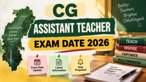 CG Assistant Teacher Exam Date 2026 Out - Check Exam Schedule & Details CG Assistant Teacher Exam Date 2026 Out - Check Exam Schedule & Details