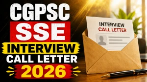 CGPSC SSE Interview Call Letter 2026 Out - Download Hall Ticket at psc.cg.gov.in CGPSC SSE Interview Call Letter 2026 Out - Download Hall Ticket at psc.cg.gov.in