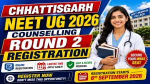 Chhattisgarh NEET UG 2026 Round 2 Registration - Check Direct Link Online at cgdme.admissions.nic.in