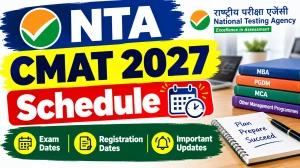 NTA CMAT 2027 Schedule Out - Check Full Schedule Online @ nta.ac.in