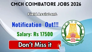 CMCH Coimbatore Field Assistant Recruitment 2026 - Apply Offline