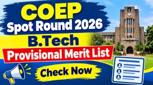 COEP Spot Round 2026 - Check B.Tech Provisional Merit List Online @ coeptech.ac.in