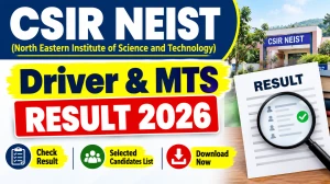 CSIR NEIST Driver and MTS Result 2026 - Check Provisional List PDF at neist.res.in CSIR NEIST Driver and MTS Result 2026 - Check Provisional List PDF at neist.res.in