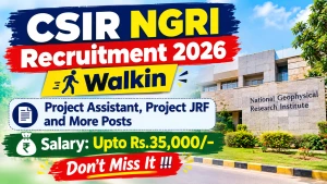 CSIR NGRI Recruitment 2026 - Walkin for 10 Project Assistant, Project JRF and More Posts CSIR NGRI Recruitment 2026 - Walkin for 10 Project Assistant, Project JRF and More Posts