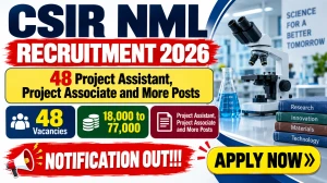 CSIR NML Recruitment 2026 – Walk in for 48 Project Assistant, Project Associate and More Posts
