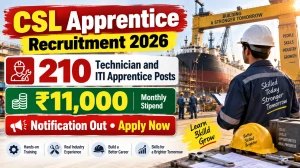 CSL Apprentice Recruitment 2026 Notification Out - Apply Online for 210 Technician and ITI Apprentice Posts