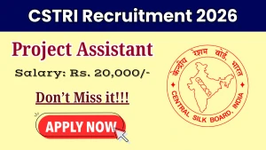 CSTRI Project Assistant Recruitment 2026 - Walkin