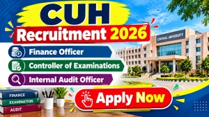 CUH Recruitment 2026 - Apply Online for Finance Officer, Internal Audit Officer and More Posts CUH Recruitment 2026 - Apply Online for Finance Officer, Internal Audit Officer and More Posts