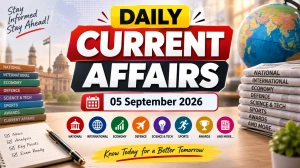 Daily Current Affairs – 05 September 2026