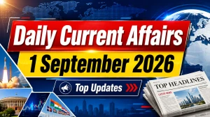 Daily Current Affairs – 1 September 2026