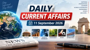 Daily Current Affairs – 11 September 2026