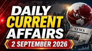 Daily Current Affairs – 2 September 2026