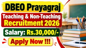 DBEO Prayagraj Teaching and Non-Teaching Recruitment 2026 - Apply Offline for 36 PGT, Chowkidar and More Posts
