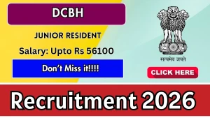 DCBH Junior Resident Recruitment 2026 - Walkin