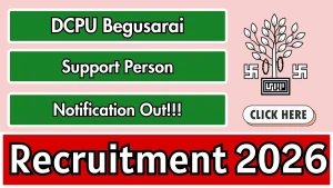DCPU Begusarai Support Person Recruitment 2026 - Apply Online for 30 Posts DCPU Begusarai Support Person Recruitment 2026 - Apply Online for 30 Posts