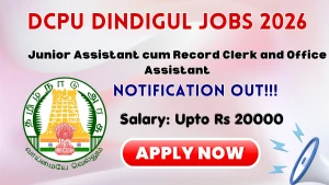 DCPU Dindigul Recruitment 2026 - Apply Offline for Junior Assistant cum Record Clerk and Office Assistant Posts DCPU Dindigul Recruitment 2026 - Apply Offline for Junior Assistant cum Record Clerk and Office Assistant Posts