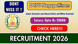 DCPU Nagapattinam Recruitment 2026 - Apply Offline for Junior Assistant cum Record Clerk and Office Assistant Posts
