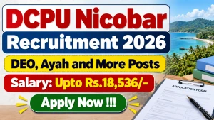 DCPU Nicobar Recruitment 2026 - Apply Offline for 12 DEO, Ayah and More Posts