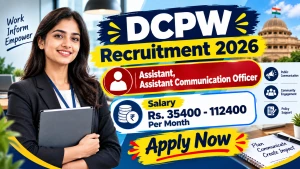DCPW Recruitment 2026 - Apply Offline for 61 Assistant, Assistant Communication Officer Posts