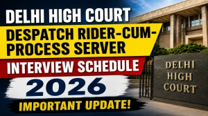 Delhi High Court Despatch Rider Interview Schedule 2026 Out - Check Stage-III Interview Dates Delhi High Court Despatch Rider Interview Schedule 2026 Out - Check Stage-III Interview Dates