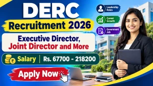 DERC Recruitment 2026 - Apply Online for Executive Director, Joint Director and More Posts