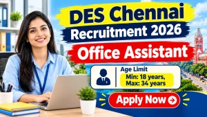 DES Chennai Office Assistant Recruitment 2026 - Apply Offline