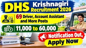 DHS Krishnagiri Recruitment 2026 - Apply Offline for 69 Driver, Account Assistant and More Posts DHS Krishnagiri Recruitment 2026 - Apply Offline for 69 Driver, Account Assistant and More Posts