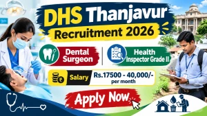 DHS Thanjavur Recruitment 2026 - Apply Offline for 18 Dental Surgeon, Health Inspector Grade II Posts DHS Thanjavur Recruitment 2026 - Apply Offline for 18 Dental Surgeon, Health Inspector Grade II Posts