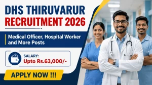 DHS Thiruvarur Recruitment 2026 - Apply Offline for 66 Medical Officer, Hospital Worker and More Posts DHS Thiruvarur Recruitment 2026 - Apply Offline for 66 Medical Officer, Hospital Worker and More Posts