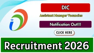 DIC Assistant Manager Recruitment 2026 - Apply Online DIC Assistant Manager Recruitment 2026 - Apply Online