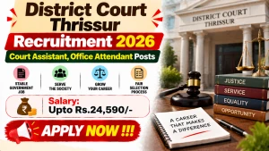 District Court Thrissur Recruitment 2026 - Apply Offline for Court Assistant, Office Attendant Posts