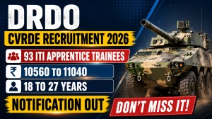 DRDO CVRDE ITI Apprentice Trainees Recruitment 2026 – Walk in for 93 Posts