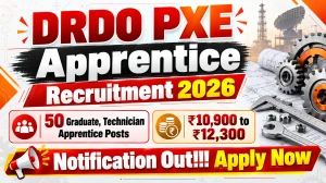DRDO PXE Apprentice Recruitment 2026 Notification Out - Apply Offline for 50 Graduate, Technician Apprentice Posts DRDO PXE Apprentice Recruitment 2026 Notification Out - Apply Offline for 50 Graduate, Technician Apprentice Posts
