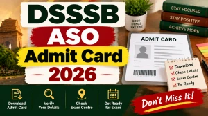 DSSSB ASO Admit Card 2026 Out - Download Hall Ticket at dsssb.delhi.gov.in DSSSB ASO Admit Card 2026 Out - Download Hall Ticket at dsssb.delhi.gov.in