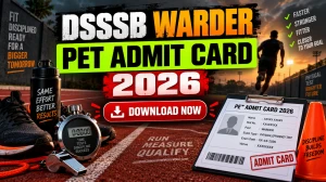 DSSSB Warder PET Admit Card 2026 Out - Download Hall Ticket at dsssb.delhi.gov.in