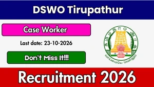 DSWO Tirupathur Case Worker Recruitment 2026 - Apply Offline
