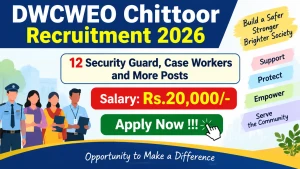DWCWEO Chittoor Recruitment 2026 - Apply Offline for 12 Security Guard, Case Workers and More Posts DWCWEO Chittoor Recruitment 2026 - Apply Offline for 12 Security Guard, Case Workers and More Posts