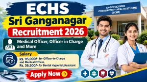 ECHS Sri Ganganagar Recruitment 2026 - Apply Offline for Medical Officer, Officer in Charge and More Posts ECHS Sri Ganganagar Recruitment 2026 - Apply Offline for Medical Officer, Officer in Charge and More Posts