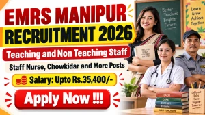 EMRS Manipur Teaching and Non Teaching Staff Recruitment 2026 - Apply Online for 37 Staff Nurse, Chowkidar and More Posts