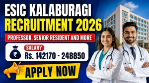 ESIC Kalaburagi Recruitment 2026 - Apply Walkin for 58 Professor, Senior Resident and More Posts ESIC Kalaburagi Recruitment 2026 - Apply Walkin for 58 Professor, Senior Resident and More Posts