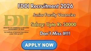 FDDI Junior Faculty Recruitment 2026 - Apply Offline FDDI Junior Faculty Recruitment 2026 - Apply Offline