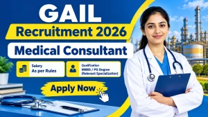GAIL Medical Consultant Recruitment 2026 - Walkin